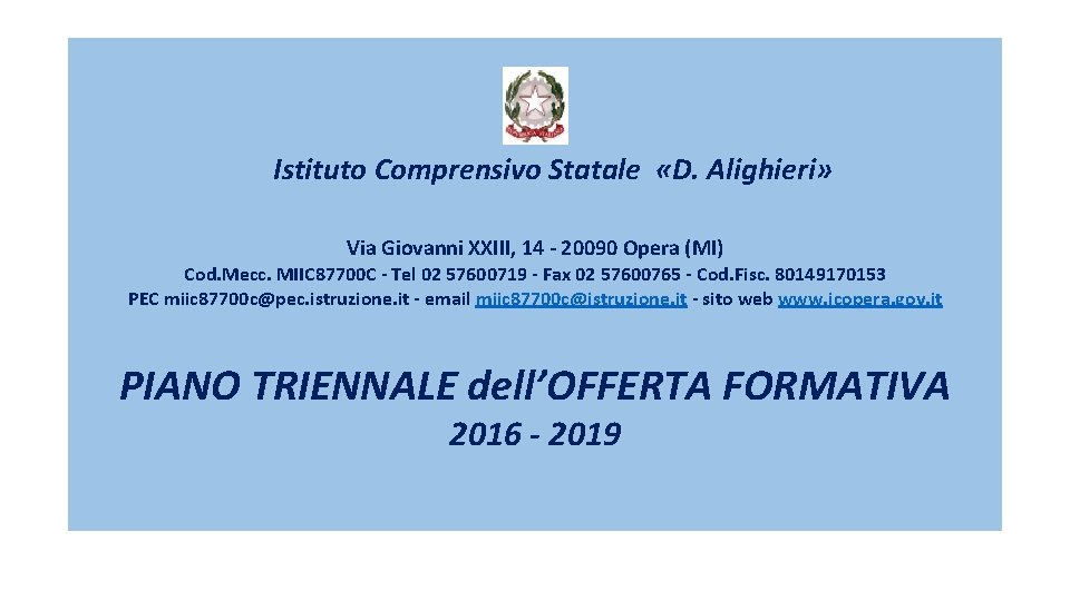  Istituto Comprensivo Statale «D. Alighieri» Via Giovanni XXIII, 14 - 20090 Opera (MI)