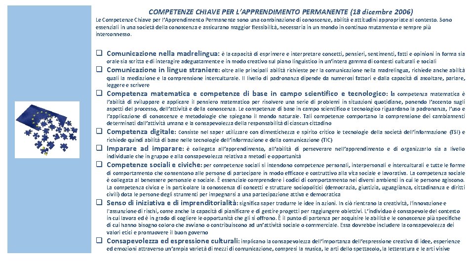 COMPETENZE CHIAVE PER L’APPRENDIMENTO PERMANENTE (18 dicembre 2006) Le Competenze Chiave per l’Apprendimento Permanente