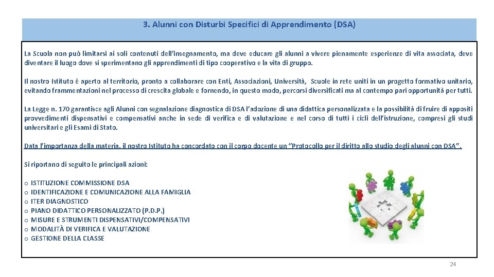 3. Alunni con Disturbi Specifici di Apprendimento (DSA) La Scuola non può limitarsi ai