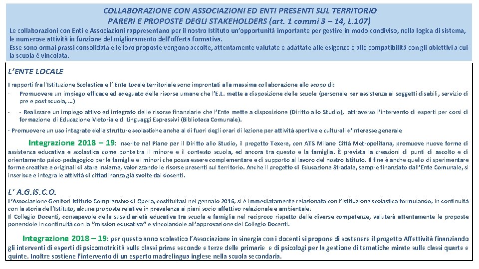  COLLABORAZIONE CON ASSOCIAZIONI ED ENTI PRESENTI SUL TERRITORIO PARERI E PROPOSTE DEGLI STAKEHOLDERS