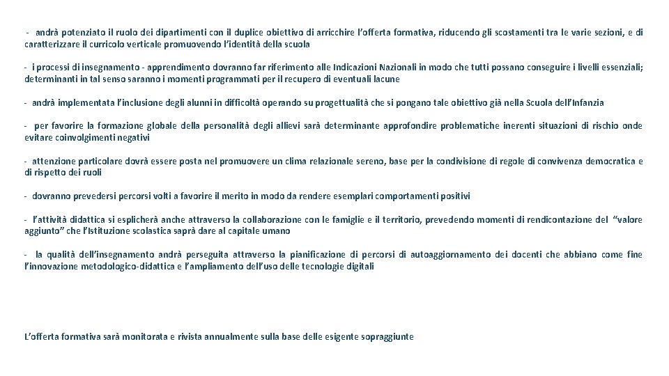  - andrà potenziato il ruolo dei dipartimenti con il duplice obiettivo di arricchire