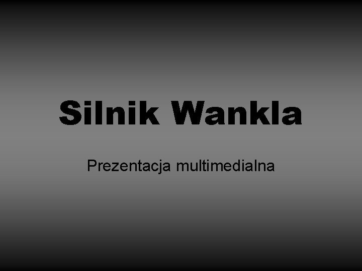 Silnik Wankla Prezentacja multimedialna 