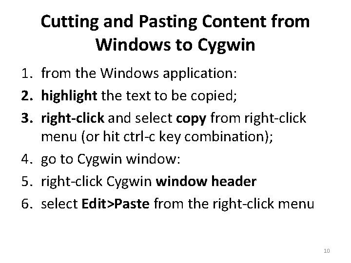 Cutting and Pasting Content from Windows to Cygwin 1. from the Windows application: 2. Cutting and Pasting Content from Windows to Cygwin 1. from the Windows application: 2.