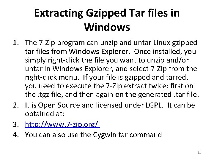 Extracting Gzipped Tar files in Windows 1. The 7 -Zip program can unzip and Extracting Gzipped Tar files in Windows 1. The 7 -Zip program can unzip and