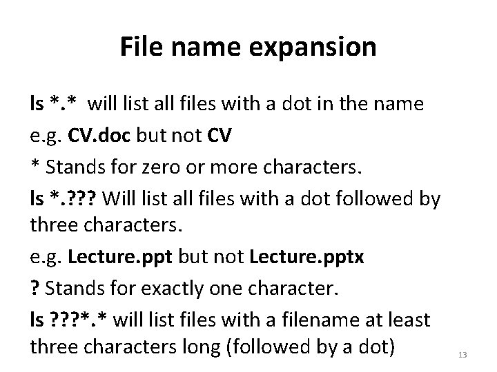File name expansion ls *. * will list all files with a dot in File name expansion ls *. * will list all files with a dot in