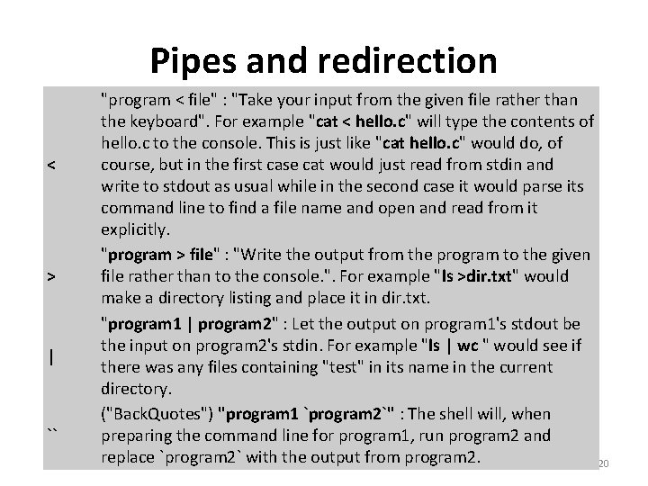 Pipes and redirection < > | `` "program < file" : "Take your input Pipes and redirection < > | `` "program < file" : "Take your input