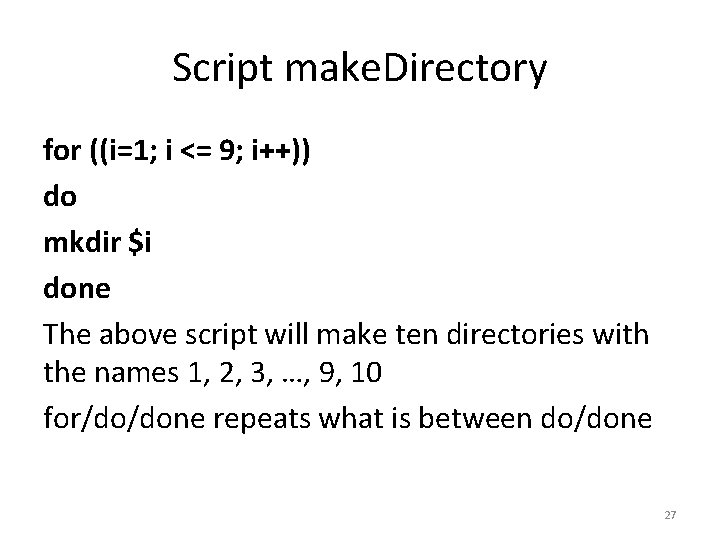 Script make. Directory for ((i=1; i <= 9; i++)) do mkdir $i done The Script make. Directory for ((i=1; i <= 9; i++)) do mkdir $i done The