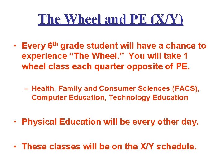 The Wheel and PE (X/Y) • Every 6 th grade student will have a