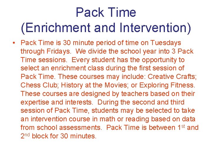Pack Time (Enrichment and Intervention) • Pack Time is 30 minute period of time