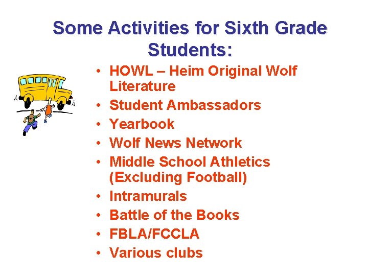 Some Activities for Sixth Grade Students: • HOWL – Heim Original Wolf Literature •