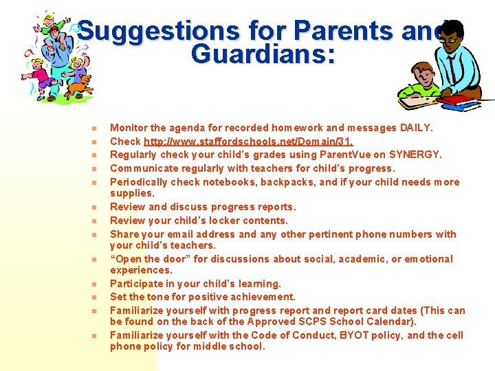 Suggestions for Parents and Guardians: n n n n Monitor the agenda for recorded