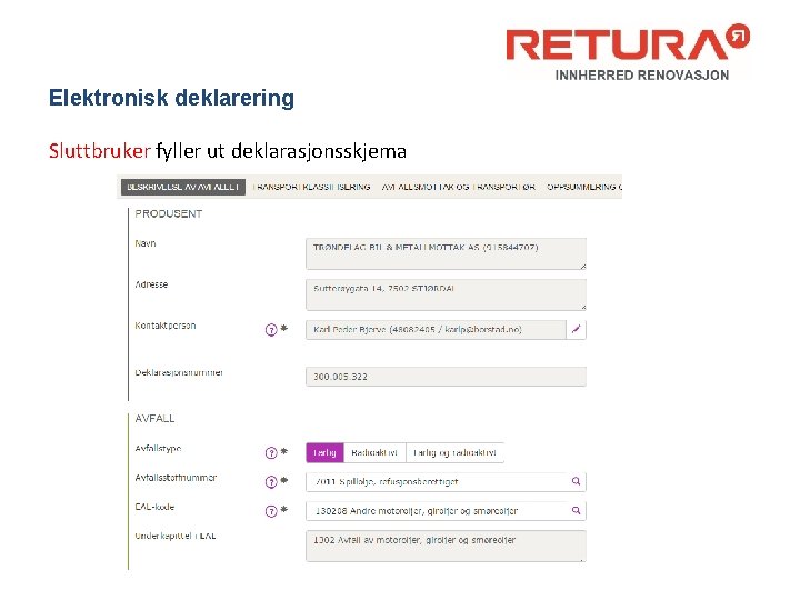Elektronisk deklarering Sluttbruker fyller ut deklarasjonsskjema 