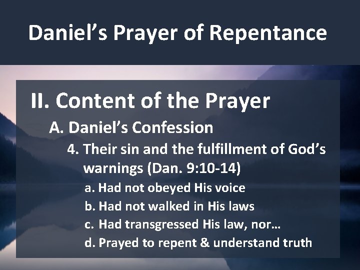 Daniel’s Prayer of Repentance II. Content of the Prayer A. Daniel’s Confession 4. Their