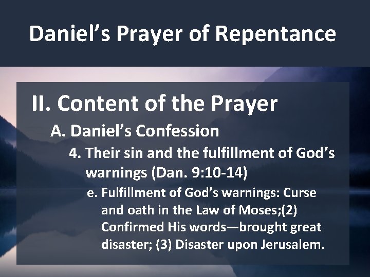 Daniel’s Prayer of Repentance II. Content of the Prayer A. Daniel’s Confession 4. Their