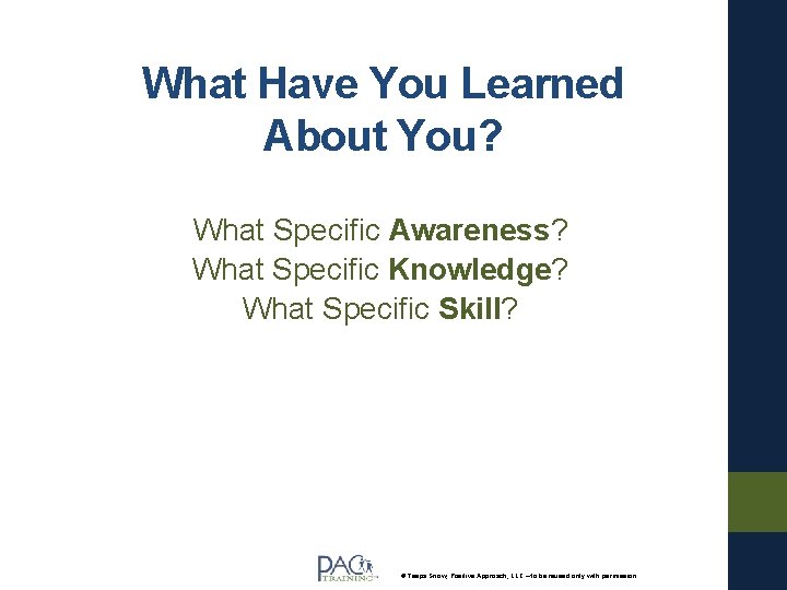 What Have You Learned About You? What Specific Awareness? What Specific Knowledge? What Specific