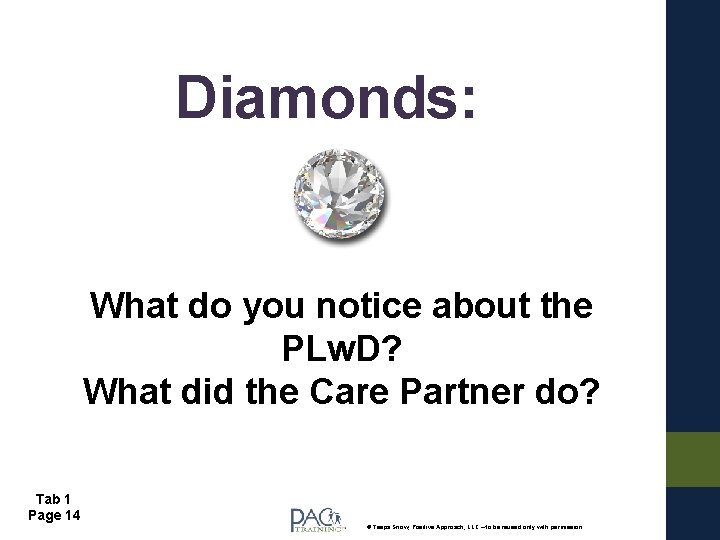 Diamonds: What do you notice about the PLw. D? What did the Care Partner