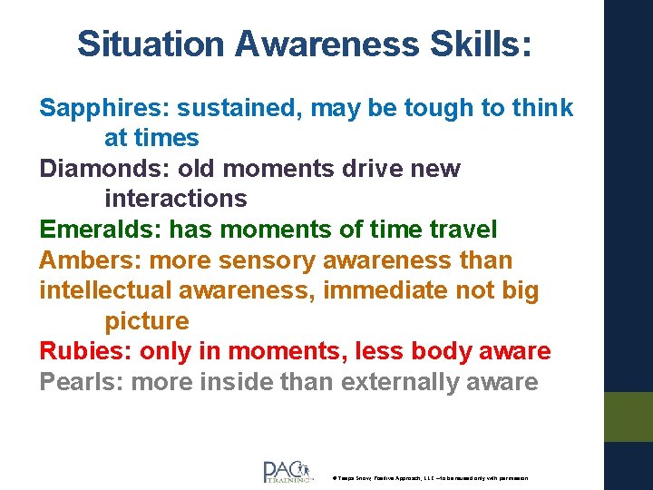 Situation Awareness Skills: Sapphires: sustained, may be tough to think at times Diamonds: old