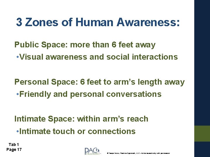 3 Zones of Human Awareness: Public Space: more than 6 feet away • Visual