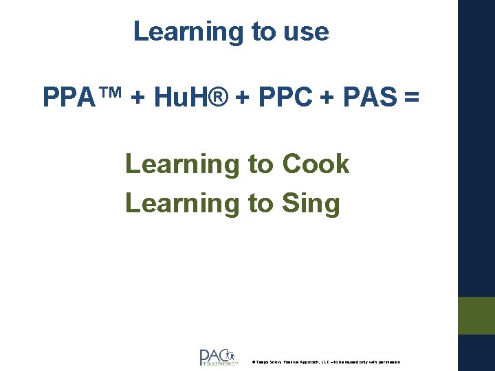 Learning to use PPA™ + Hu. H® + PPC + PAS = Learning to