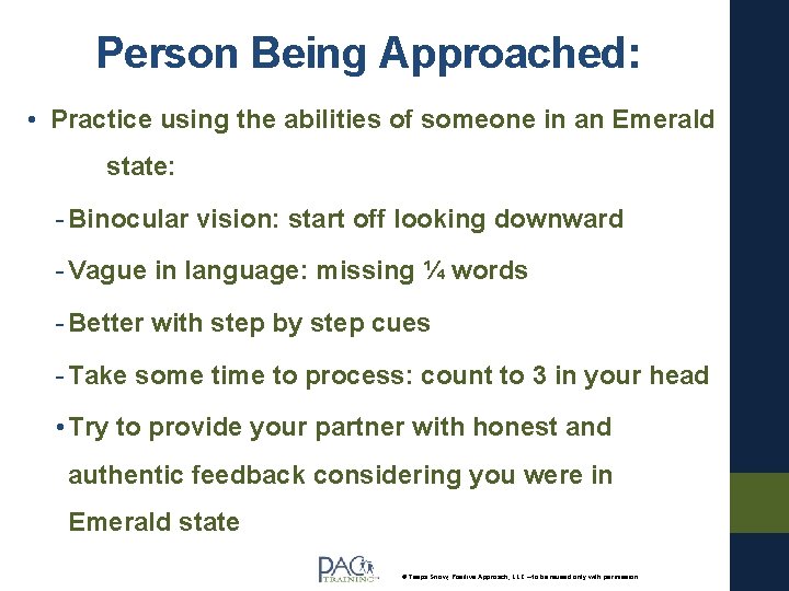 Person Being Approached: • Practice using the abilities of someone in an Emerald state: