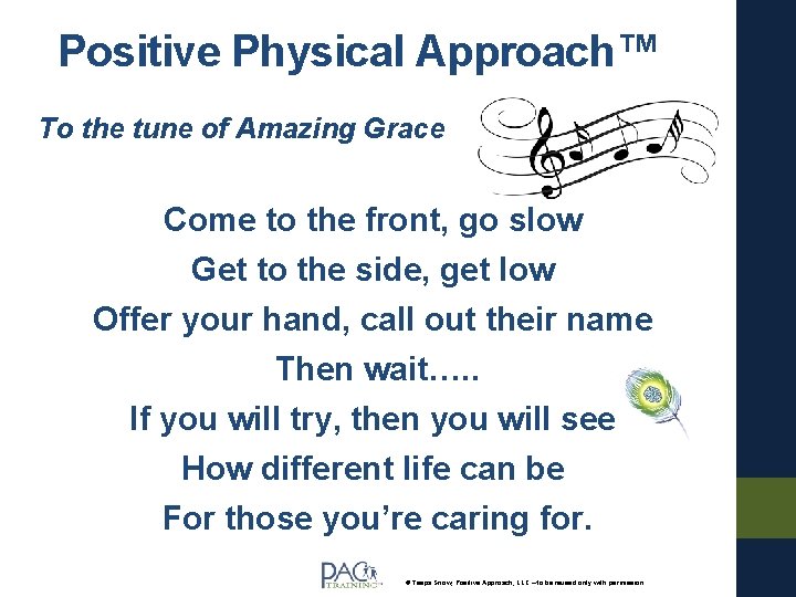 Positive Physical Approach™ To the tune of Amazing Grace Come to the front, go