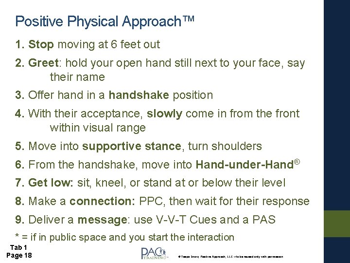 Positive Physical Approach™ 1. Stop moving at 6 feet out 2. Greet: hold your