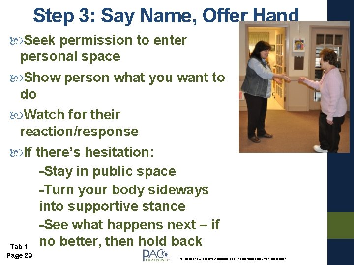 Step 3: Say Name, Offer Hand Seek permission to enter personal space Show person