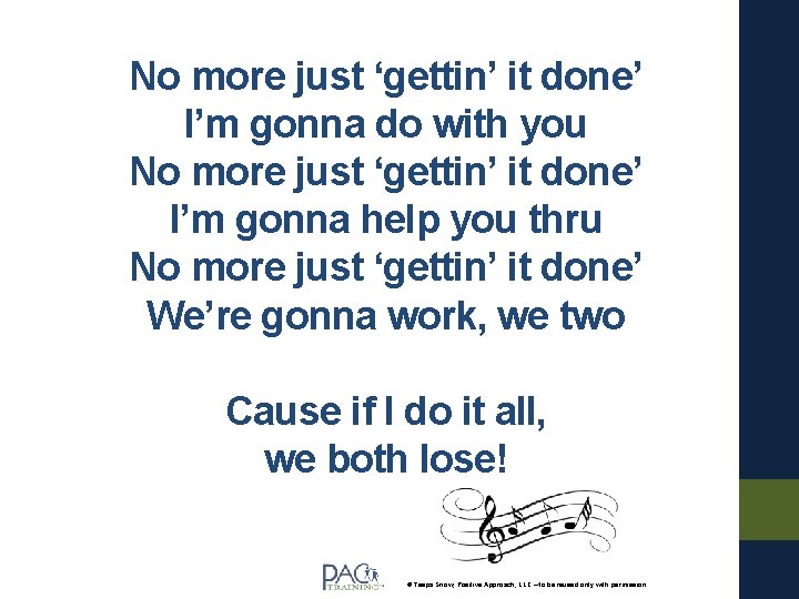 No more just ‘gettin’ it done’ I’m gonna do with you No more just