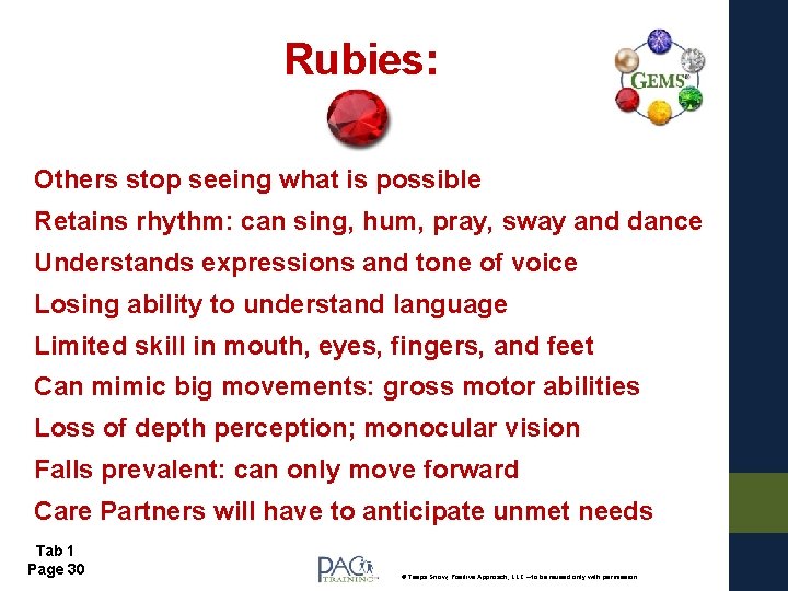 Rubies: Others stop seeing what is possible Retains rhythm: can sing, hum, pray, sway