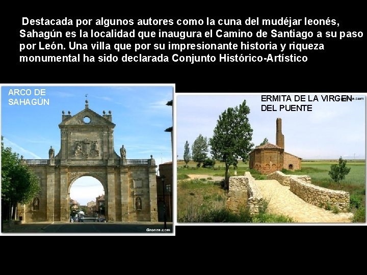  Destacada por algunos autores como la cuna del mudéjar leonés, Sahagún es la