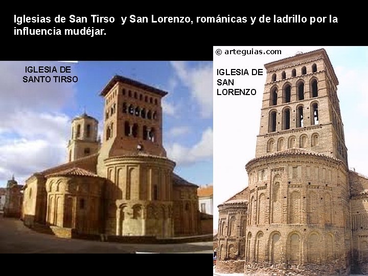 Iglesias de San Tirso y San Lorenzo, románicas y de ladrillo por la influencia