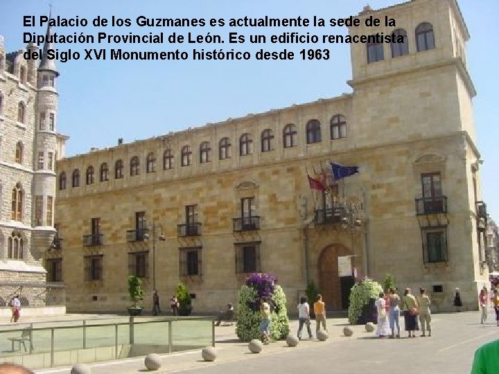 El Palacio de los Guzmanes es actualmente la sede de la Diputación Provincial de