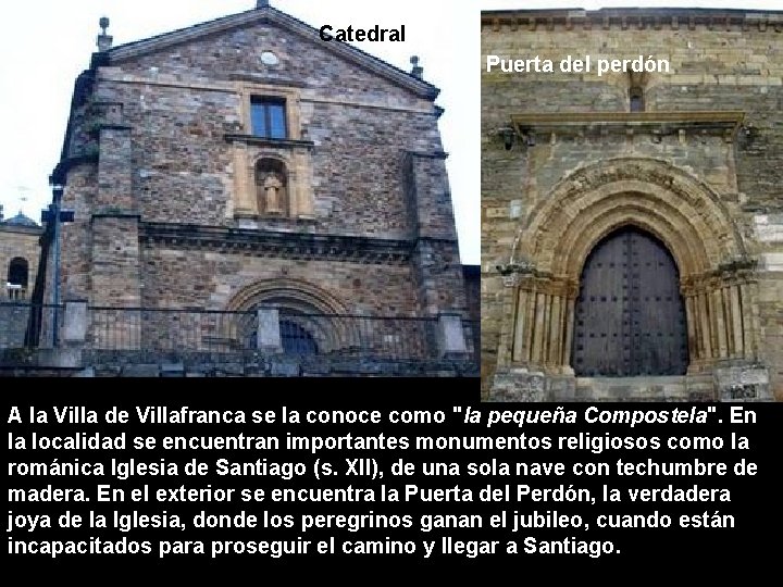 Catedral Puerta del perdón A la Villa de Villafranca se la conoce como "la