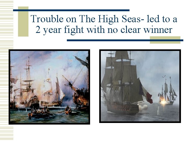 Trouble on The High Seas- led to a 2 year fight with no clear