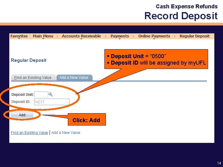Cash Expense Refunds Record Deposit Unit = “ 0500” Deposit ID will be assigned
