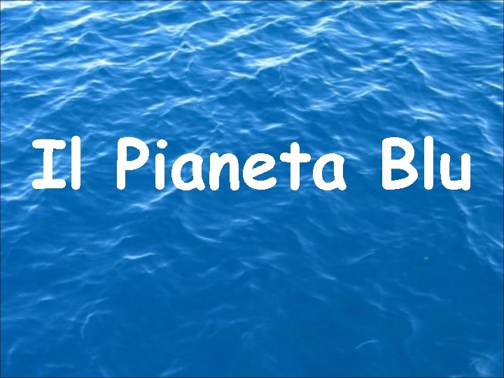 Il Pianeta Blu 