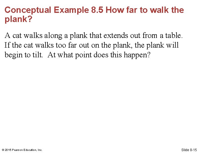 Conceptual Example 8. 5 How far to walk the plank? A cat walks along