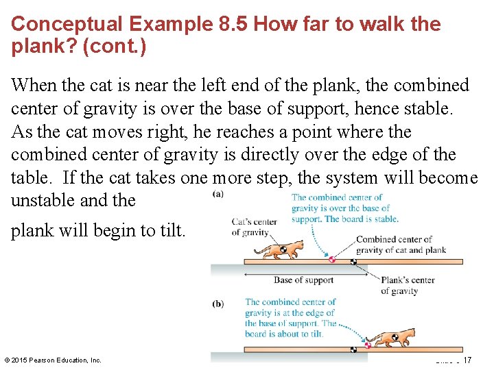 Conceptual Example 8. 5 How far to walk the plank? (cont. ) When the