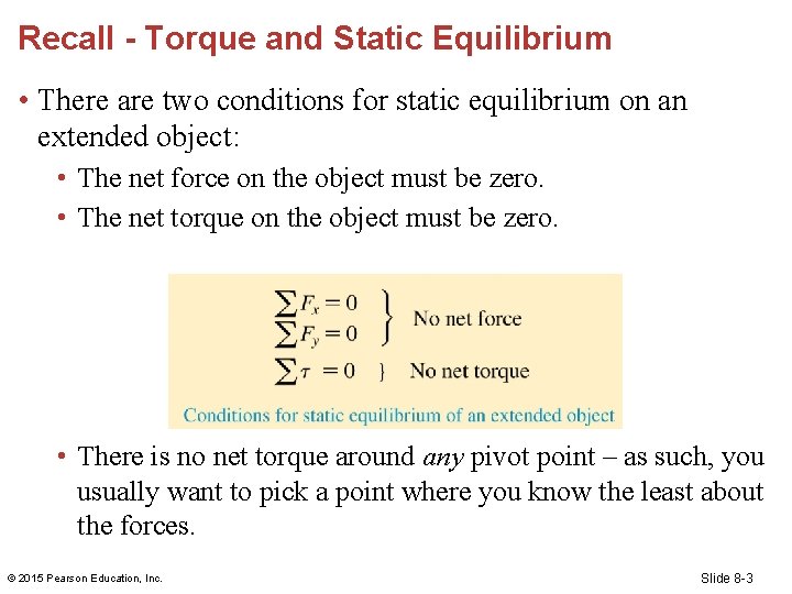 Recall - Torque and Static Equilibrium • There are two conditions for static equilibrium