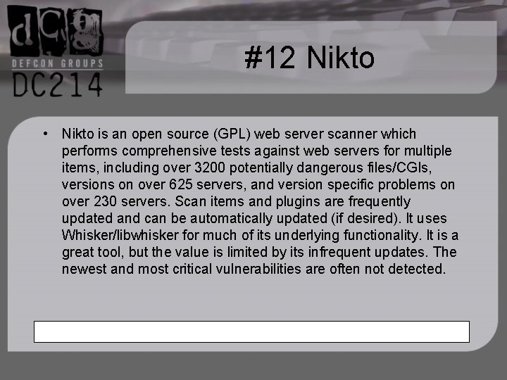 #12 Nikto • Nikto is an open source (GPL) web server scanner which performs