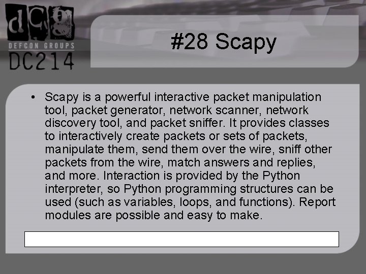 #28 Scapy • Scapy is a powerful interactive packet manipulation tool, packet generator, network