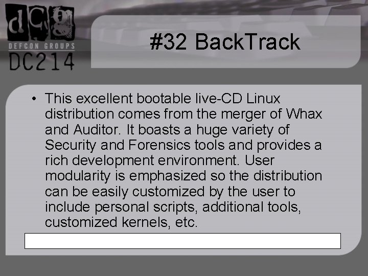 #32 Back. Track • This excellent bootable live-CD Linux distribution comes from the merger