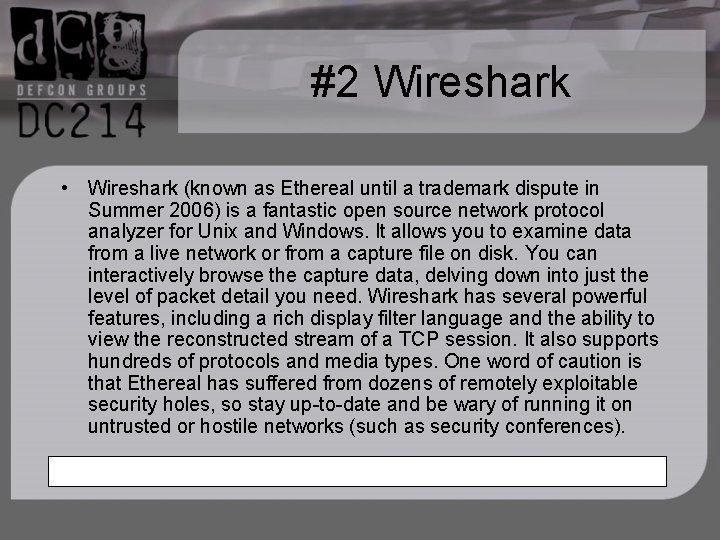 #2 Wireshark • Wireshark (known as Ethereal until a trademark dispute in Summer 2006)