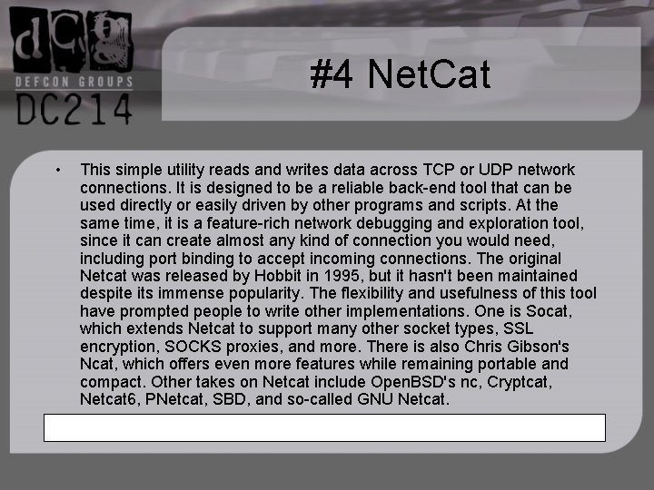 #4 Net. Cat • This simple utility reads and writes data across TCP or