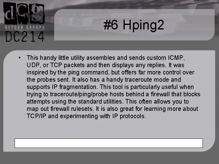 #6 Hping 2 • This handy little utility assembles and sends custom ICMP, UDP,