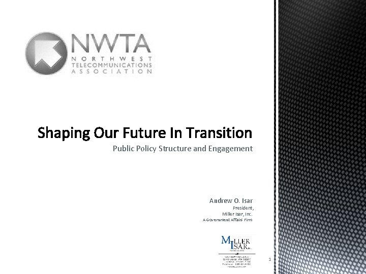 Public Policy Structure and Engagement Andrew O. Isar President, Miller Isar, Inc. A Government