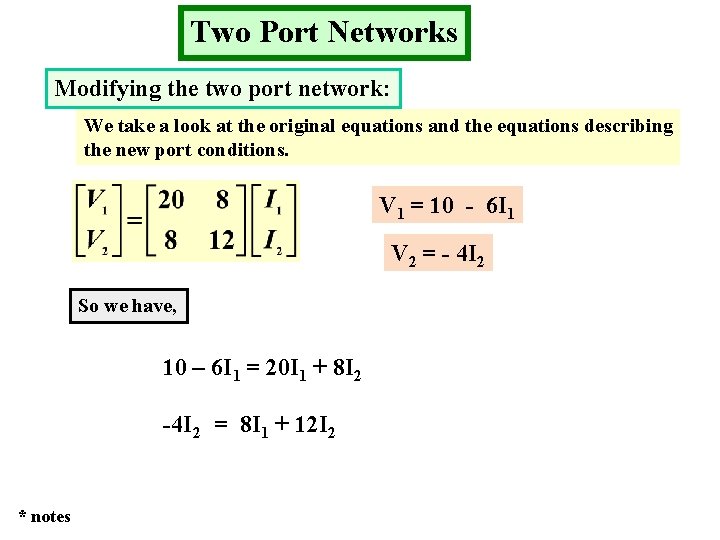 Two Port Networks Modifying the two port network: We take a look at the