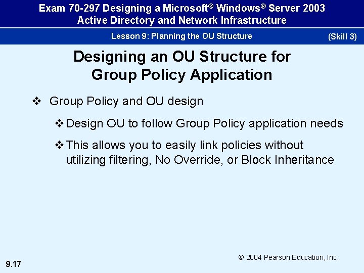 Exam 70 -297 Designing a Microsoft® Windows® Server 2003 Active Directory and Network Infrastructure