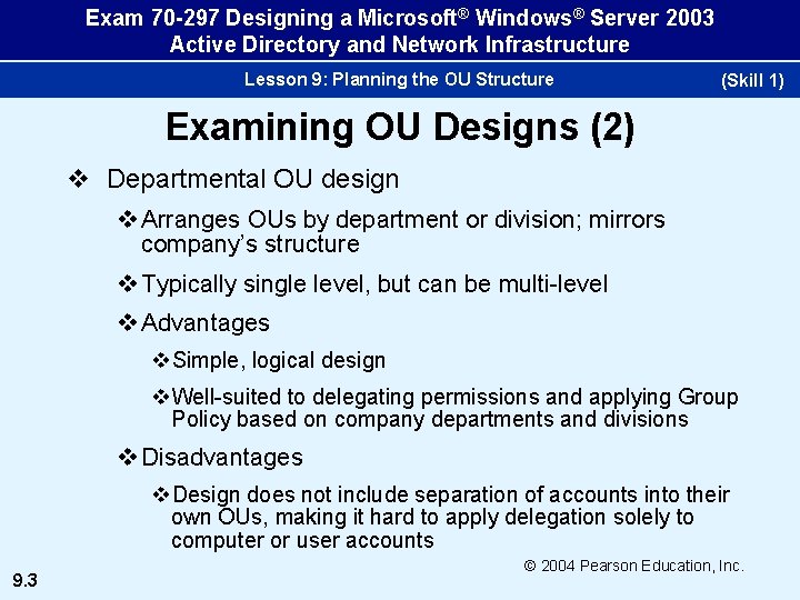 Exam 70 -297 Designing a Microsoft® Windows® Server 2003 Active Directory and Network Infrastructure