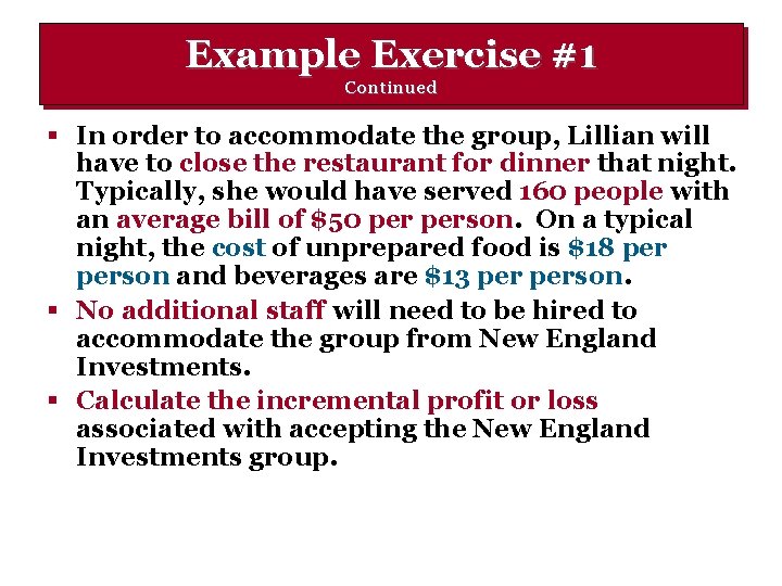 Example Exercise #1 Continued § In order to accommodate the group, Lillian will have
